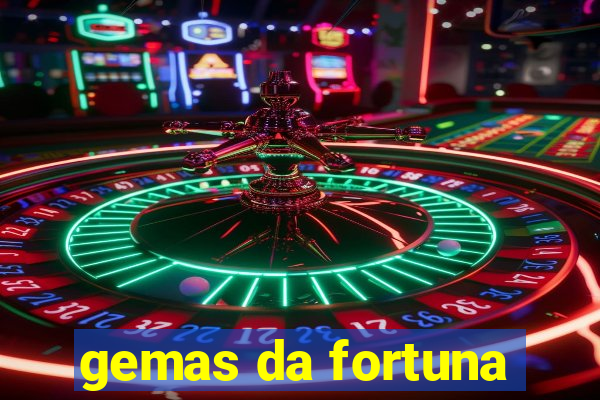 gemas da fortuna